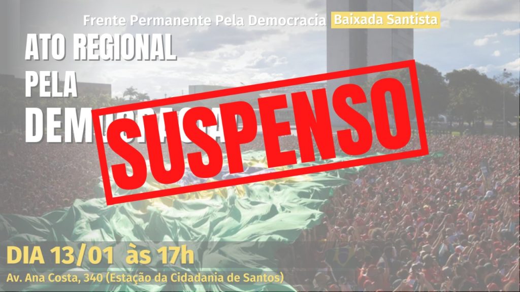 Adiado Ato Regional Pela Democracia Nesta Sexta Feira 13 Em Santos