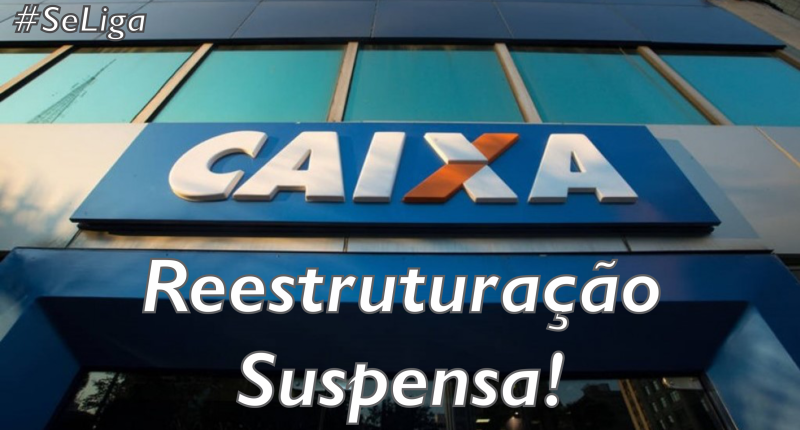 Movimento Sindical consegue liminar para barrar reestruturação da Caixa