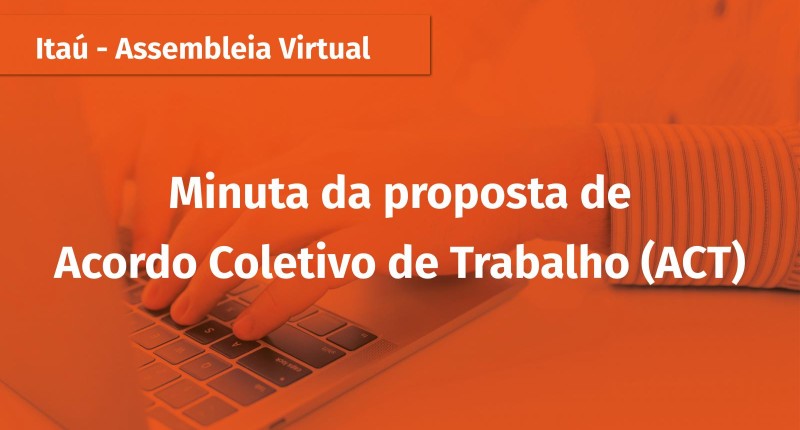 Itaú: Veja a minuta da proposta de ACT - COVID 19