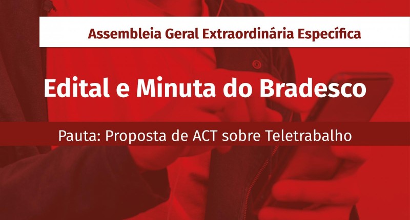 Atenção Funcionários Bradesco: Assembleia Extraordinária Específica sobre Teletrabalho