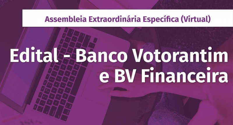 Nesta sexta, 12, tem assembleia do Banco Votorantim e BV Financeira