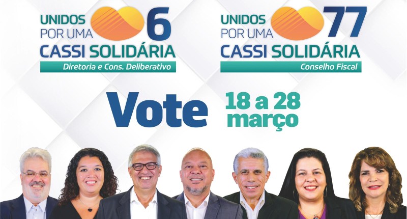 Eleições Cassi: apoio às Chapas 6 e 77 - Unidos por uma Cassi Solidária