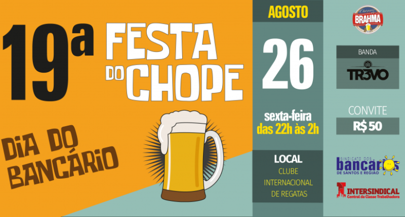 Garanta já o seu convite para a 19ª Festa do Chope dos bancários!