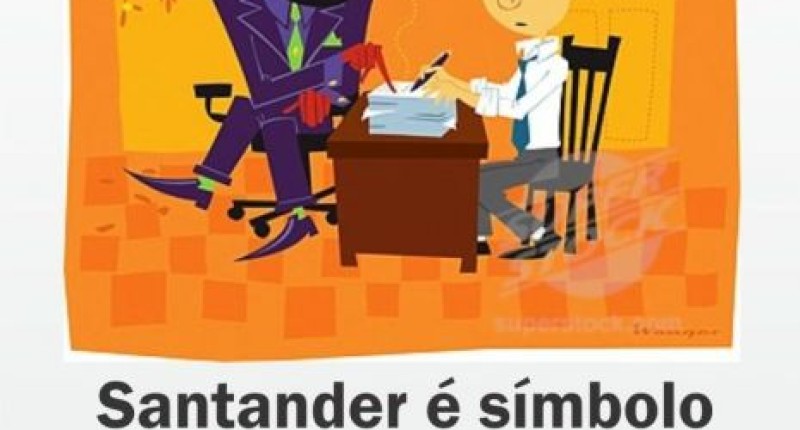 Santander é símbolo da terceirização, demissão e assédio