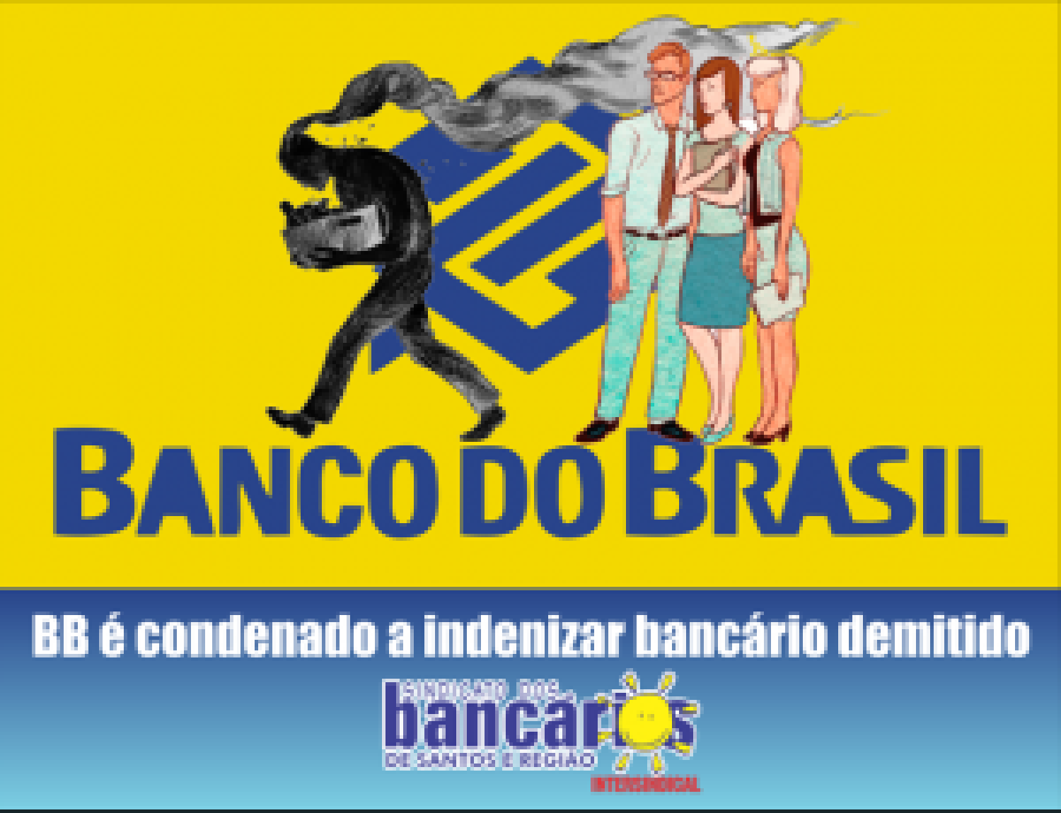 TST condena BB a indenizar bancário demitido   