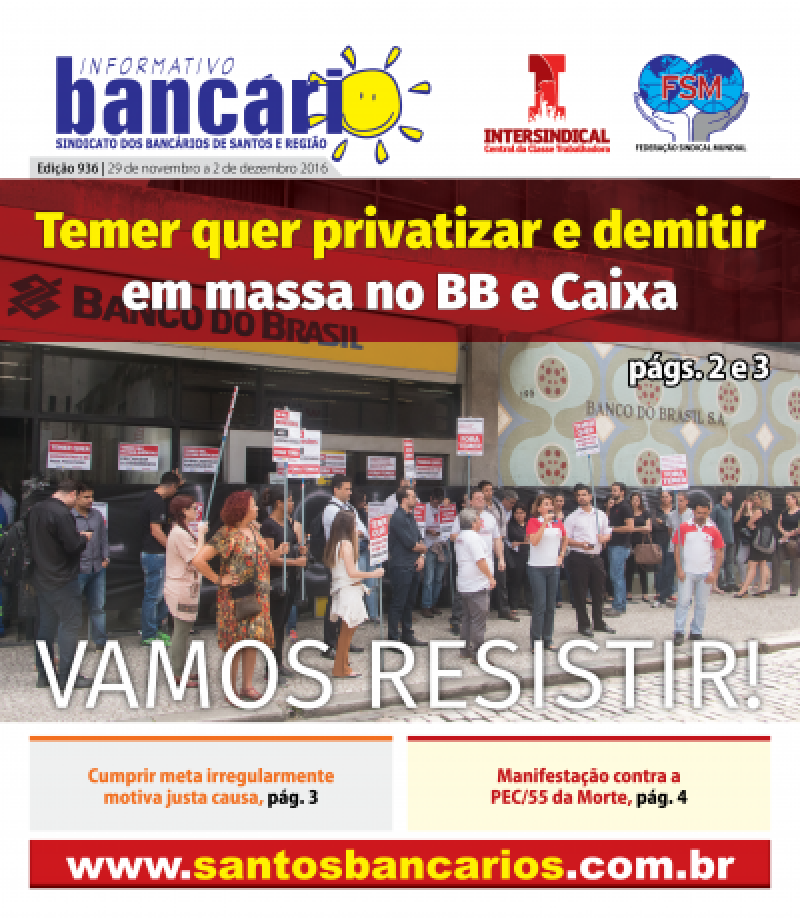 Temer quer privatizar e demitir em massa no BB e Caixa - Vamos resistir!