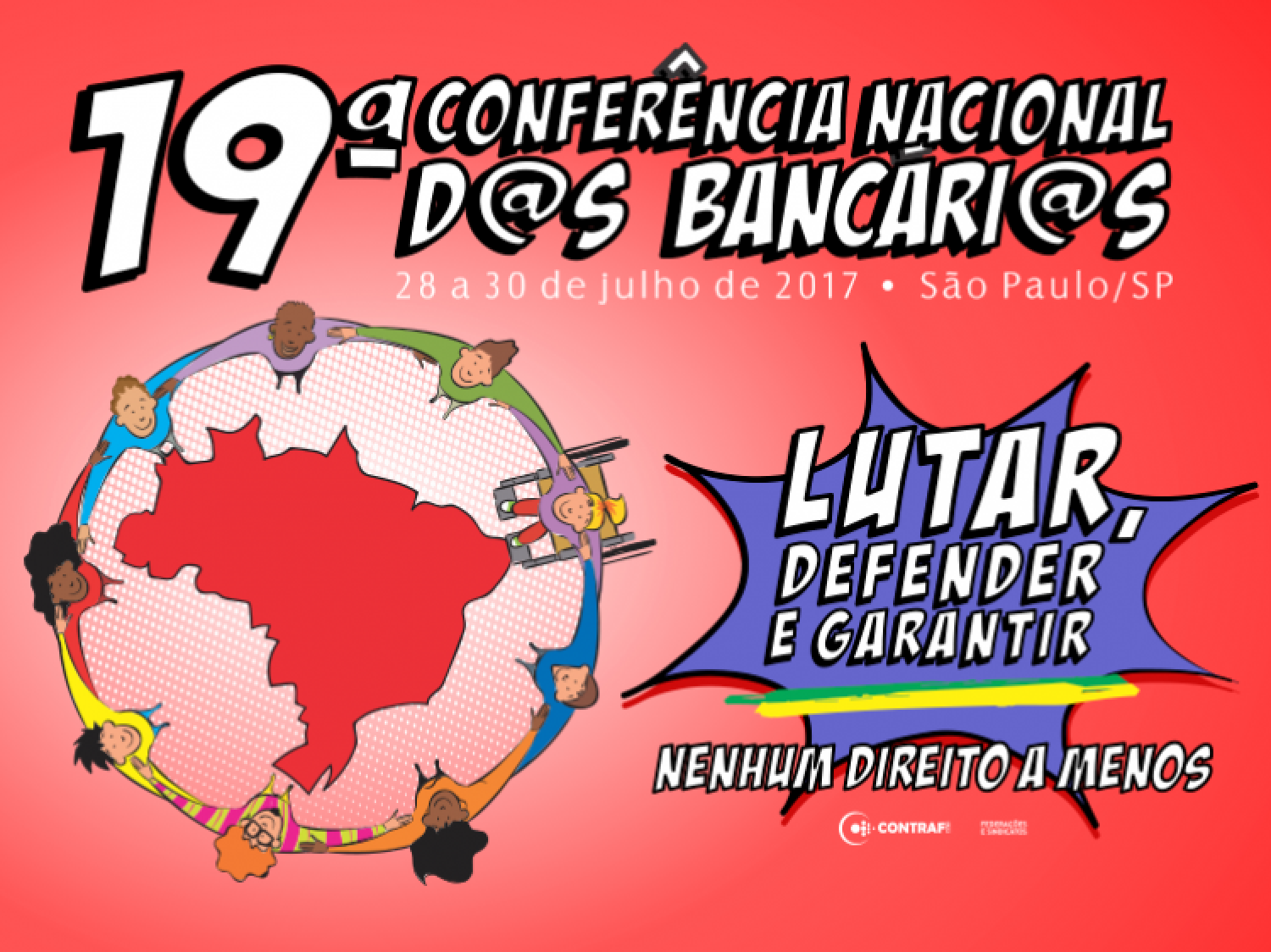 Conferência Nacional dos Bancários: Lutar, defender e garantir. Nenhum direito a menos! Conferência Nacional dos Bancários: Lutar, defender e garantir. Nenhum direito a menos!