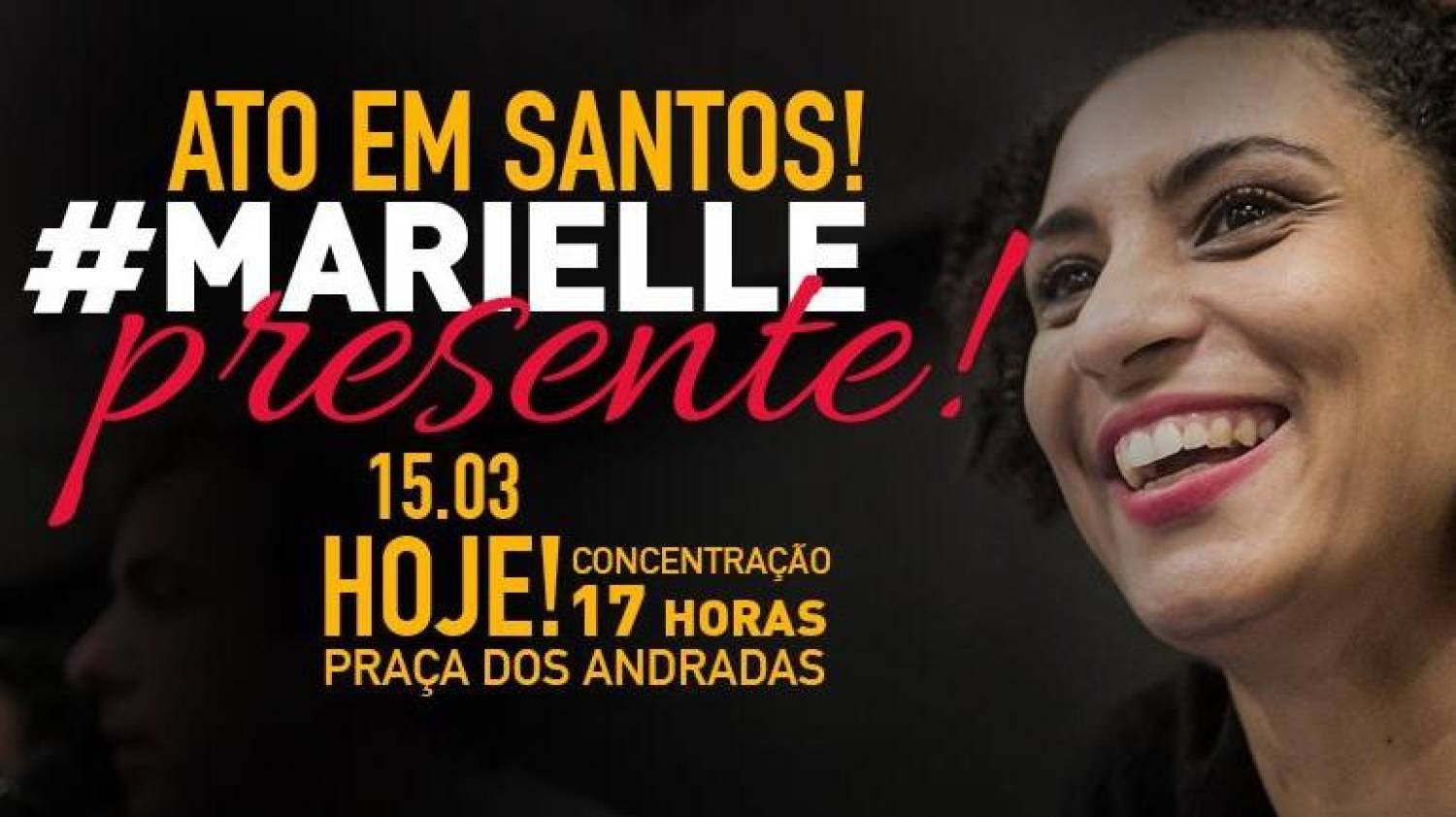 Marielle Presente! Ato contra seu assassinato na Pça dos Andradas, hoje! Marielle Presente! Ato contra seu assassinato na Pça dos Andradas, hoje!