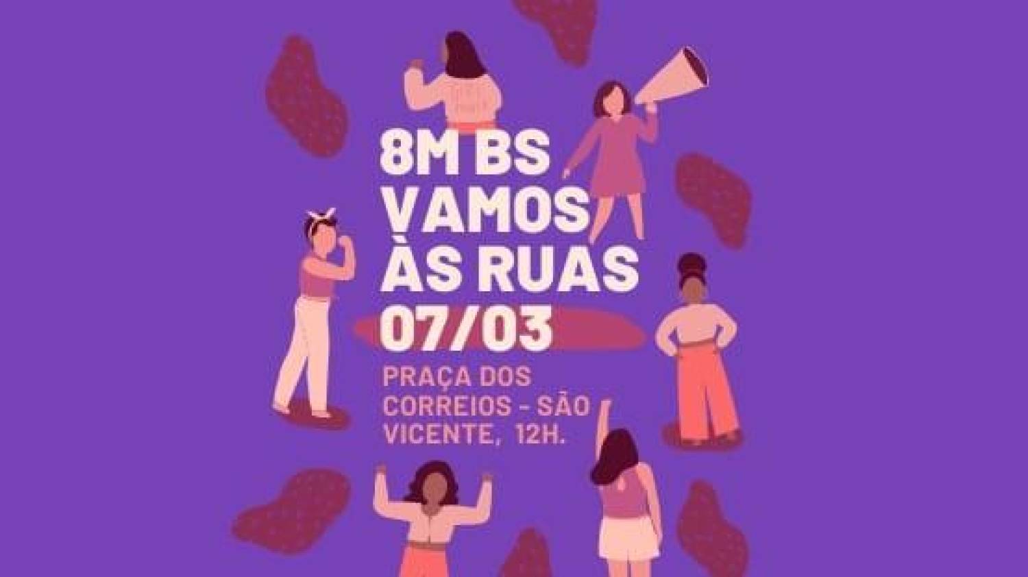 Mulheres da Baixada Santista realizam ato marcha no dia 7 de março, em São Vicente Mulheres da Baixada Santista realizam ato marcha no dia 7 de março, em São Vicente