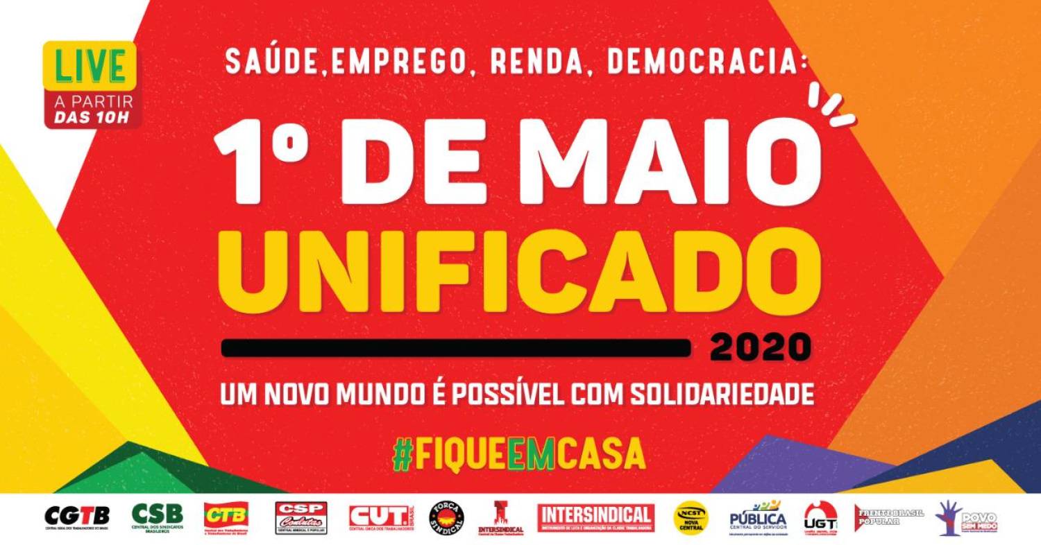 Com pandemia, centrais definem formato virtual para o 1º de Maio Com pandemia, centrais definem formato virtual para o 1º de Maio