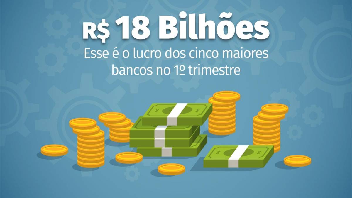 Soma do lucro dos cinco maiores bancos do país chega a R$ 18 bilhões