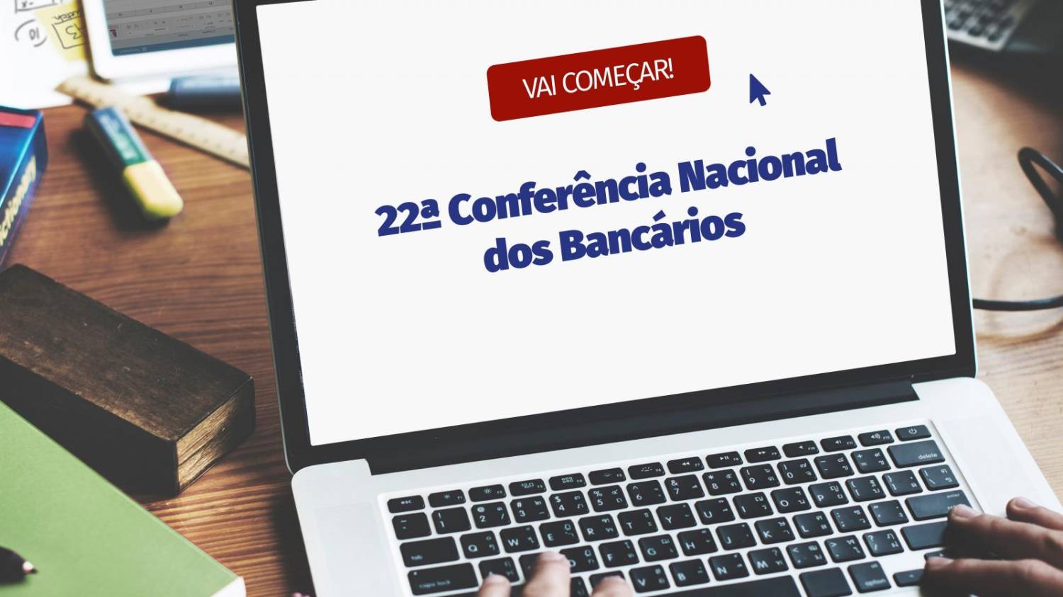 22ª Conferência Nacional dos Bancários inicia nesta sexta e sábado 22ª Conferência Nacional dos Bancários inicia nesta sexta e sábado