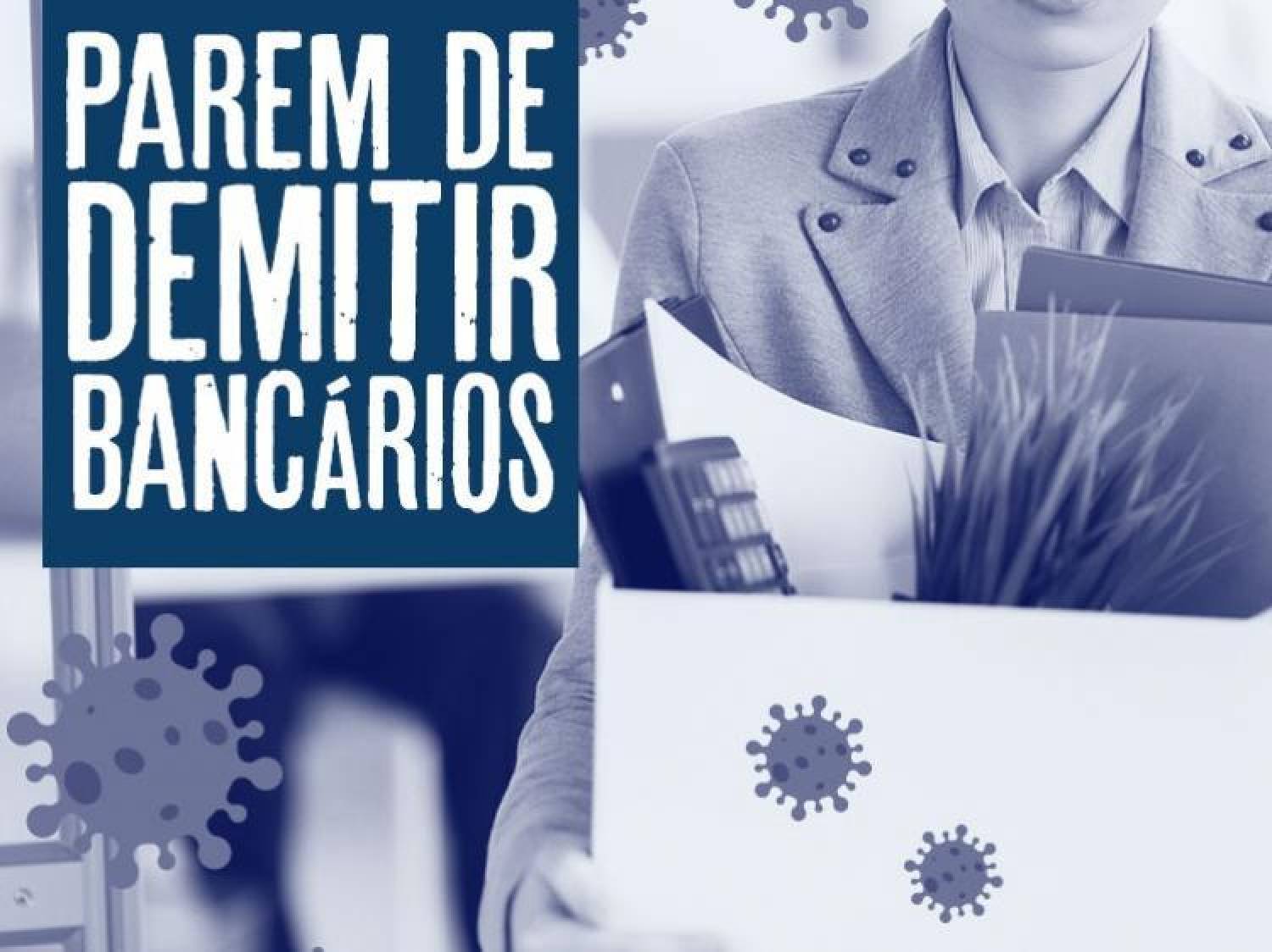 Bancários realizam ações nas redes sociais e nas ruas contra demissões Bancários realizam ações nas redes sociais e nas ruas contra demissões