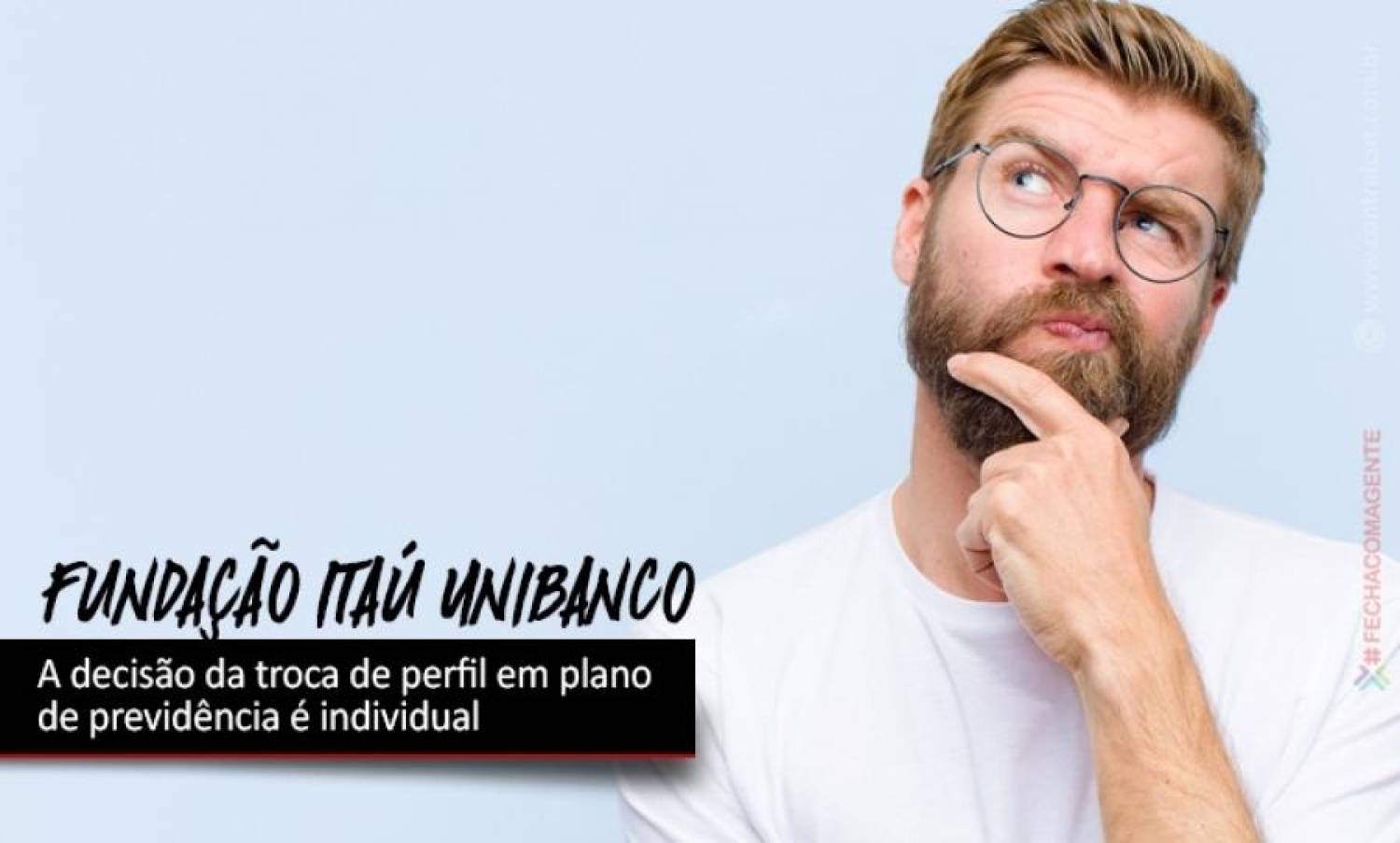 Fundação Itaú Unibanco: Atenção para troca de perfil de investimento