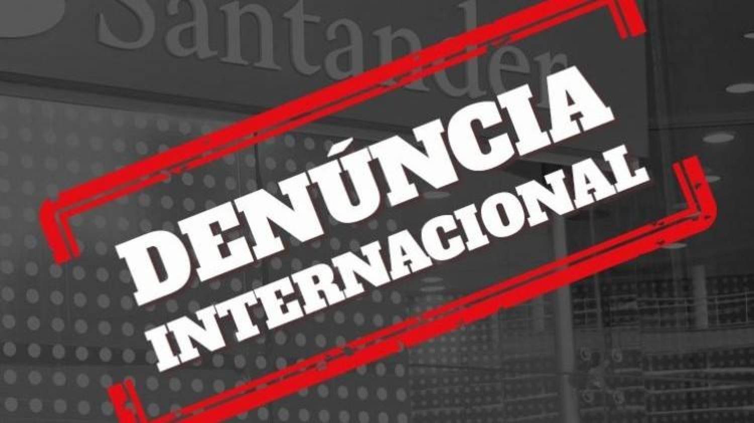 Movimento sindical denuncia à Comissão Europeia desrespeitos do Santander aos trabalhadores brasileiros