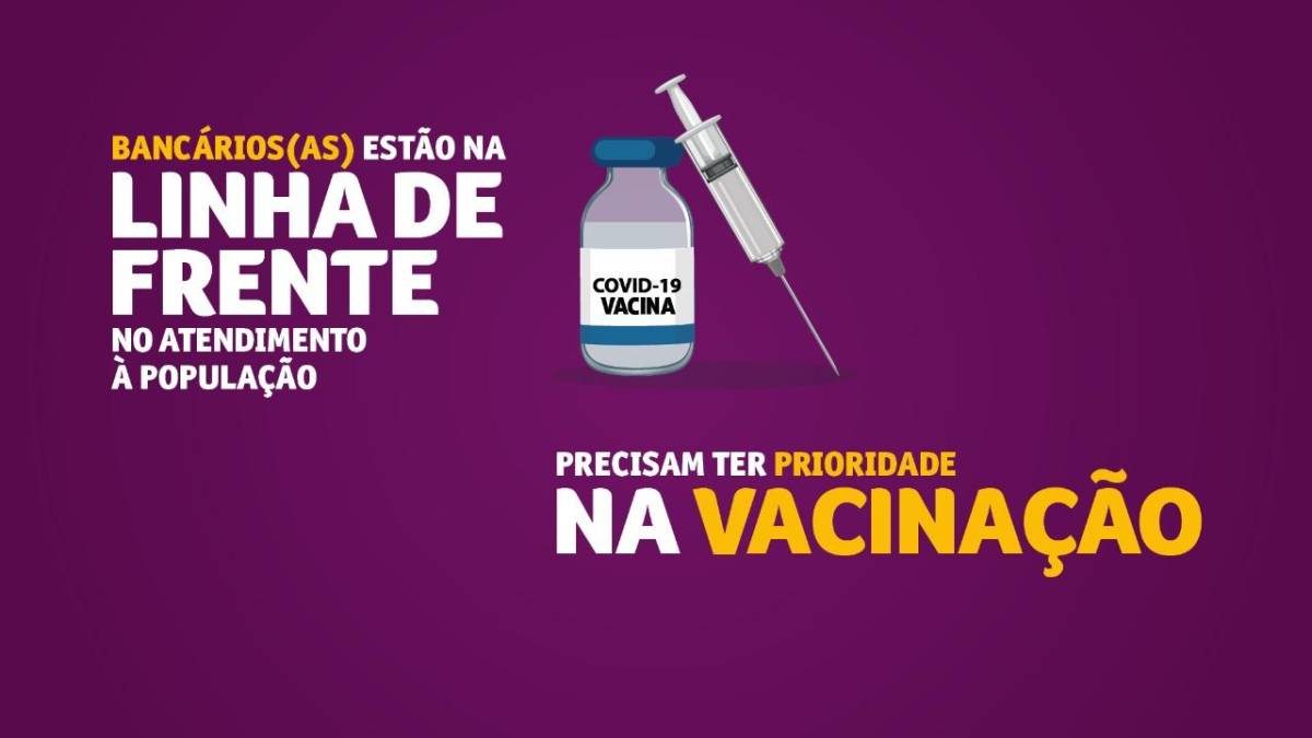 Campanha do sindicato: “Prioridade na vacinação para os bancários!”