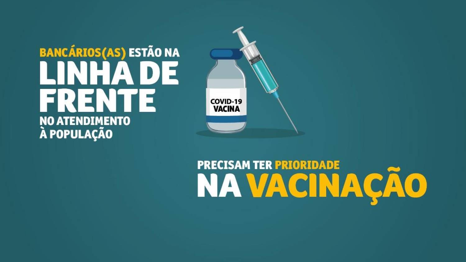 Sindicato pressiona pela prioridade dos bancários da região na vacinação Sindicato pressiona pela prioridade dos bancários da região na vacinação
