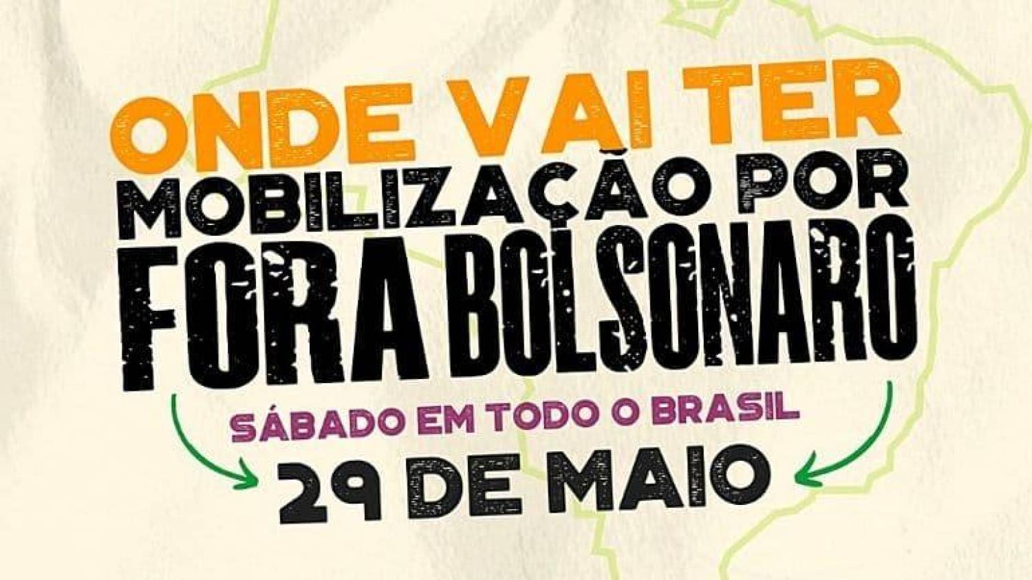 Fora Bolsonaro! Atos acontecem neste sábado (29) em todo o Brasil Fora Bolsonaro! Atos acontecem neste sábado (29) em todo o Brasil