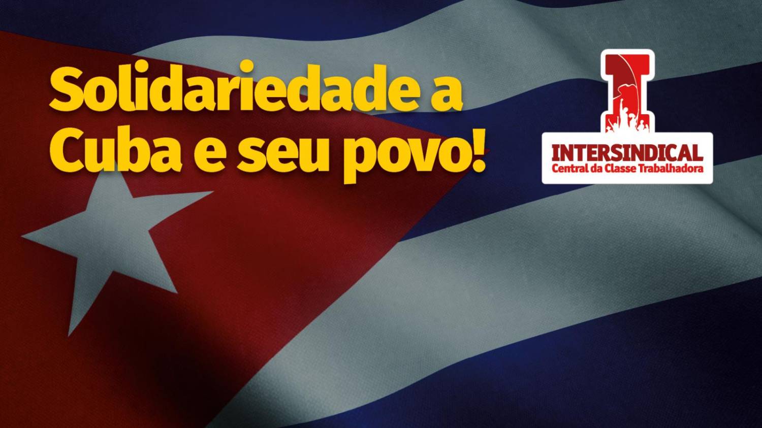 Intersindical solidária a Cuba e seu povo!