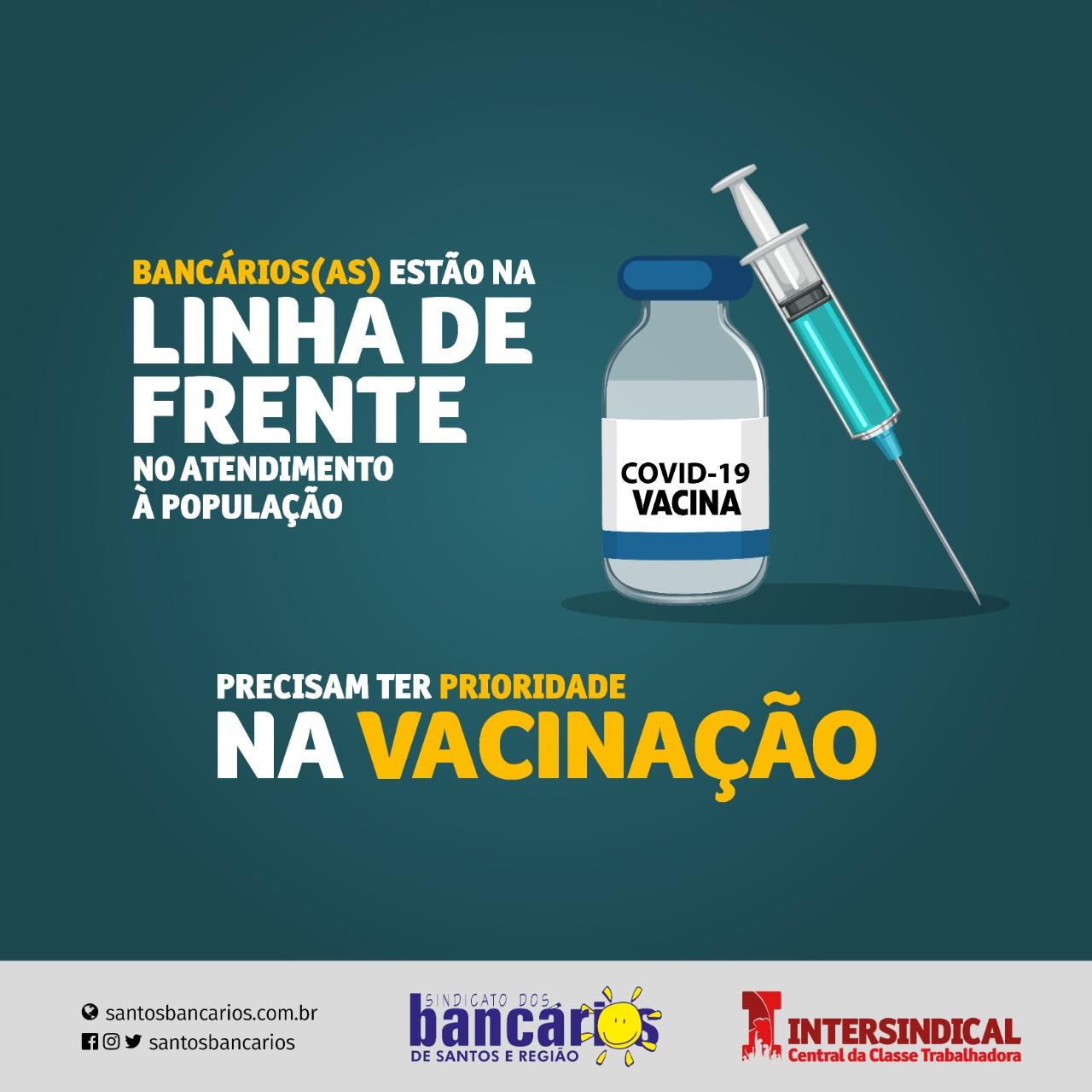 Bancários devem ter prioridade na vacinação!